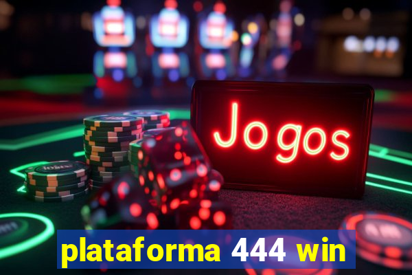 plataforma 444 win