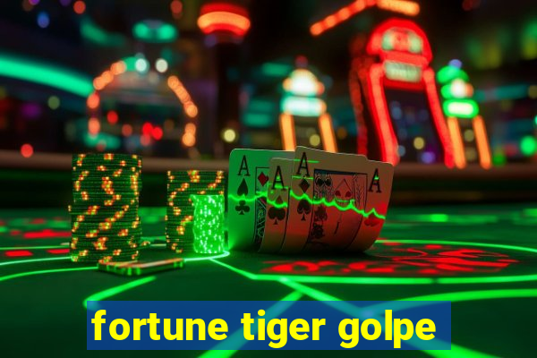 fortune tiger golpe