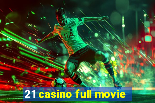 21 casino full movie