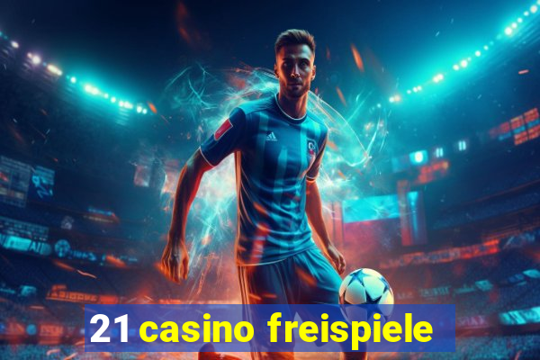 21 casino freispiele