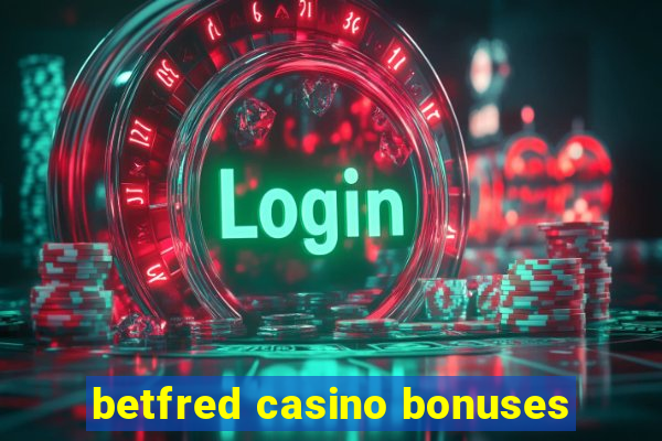 betfred casino bonuses