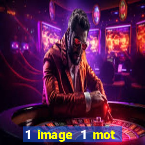 1 image 1 mot casino max aujourd'hui