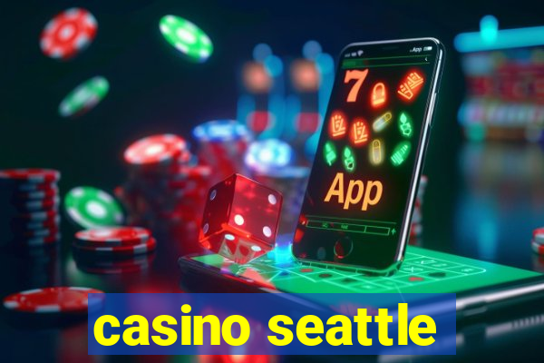 casino seattle