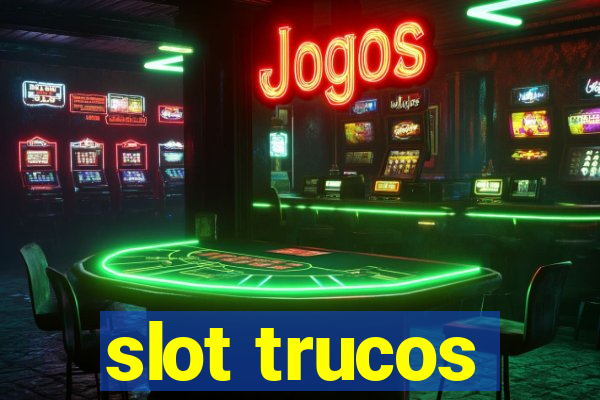 slot trucos