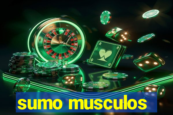 sumo musculos