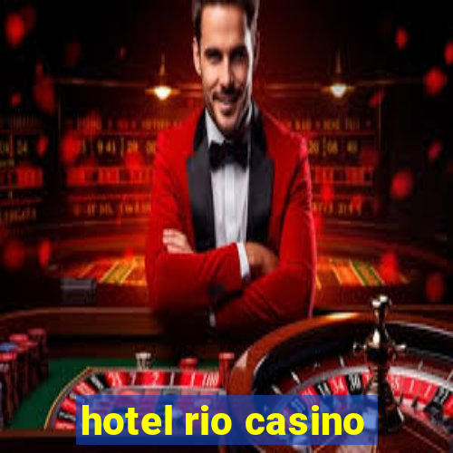 hotel rio casino