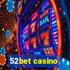 52bet casino