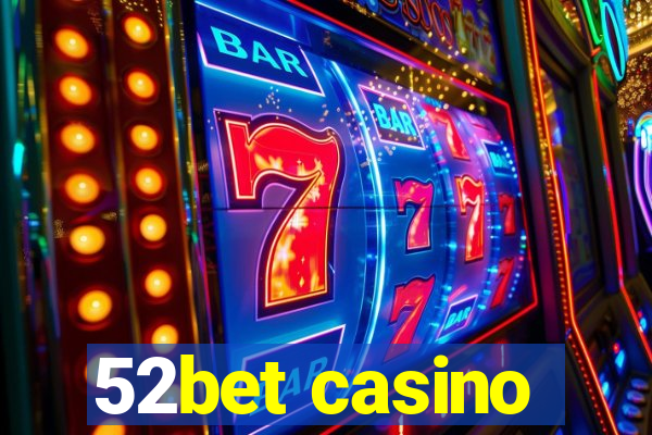 52bet casino