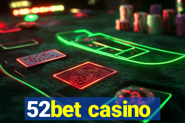 52bet casino