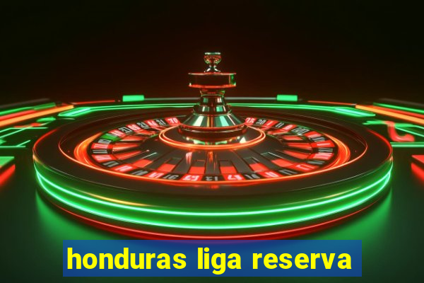 honduras liga reserva