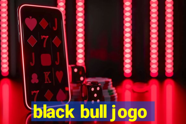 black bull jogo