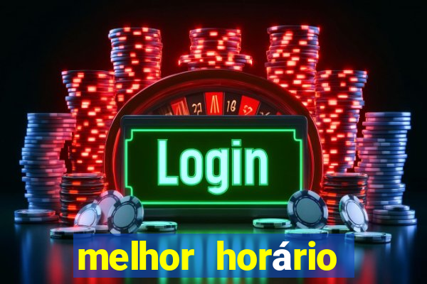 melhor horário para jogar fortune tiger no sabado