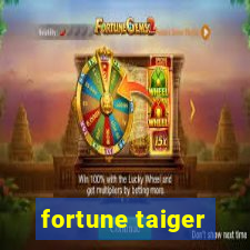 fortune taiger