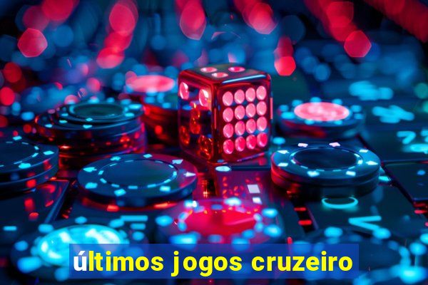 últimos jogos cruzeiro