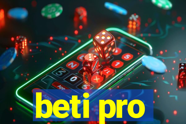 beti pro