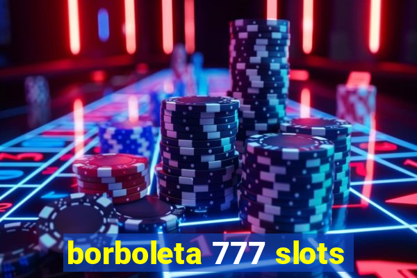 borboleta 777 slots