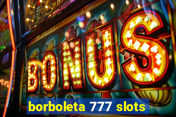 borboleta 777 slots