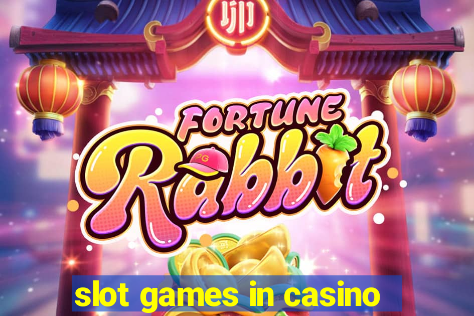 slot games in casino