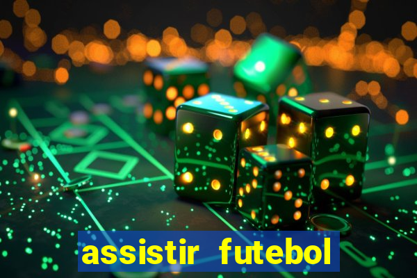 assistir futebol multi max