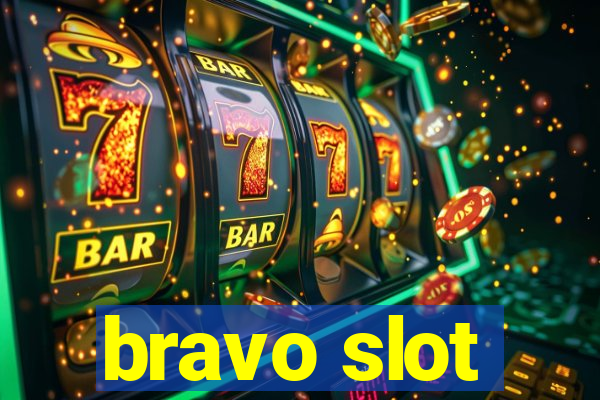 bravo slot