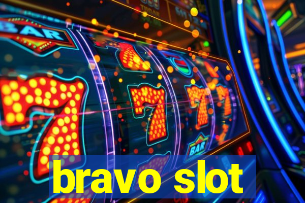 bravo slot