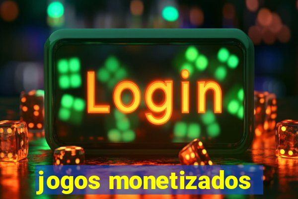 jogos monetizados