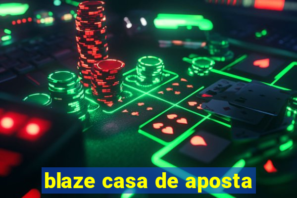 blaze casa de aposta