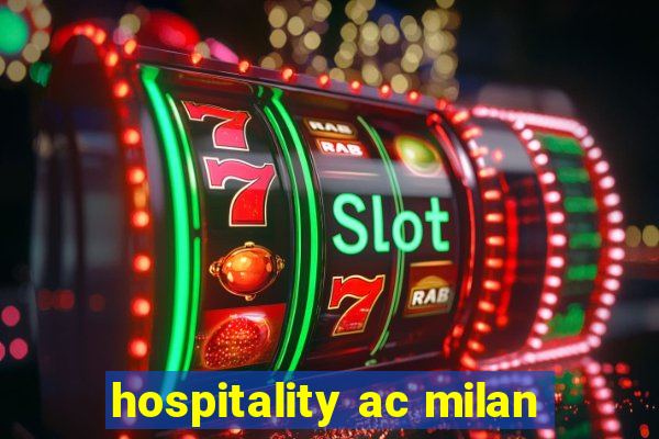 hospitality ac milan