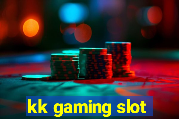 kk gaming slot