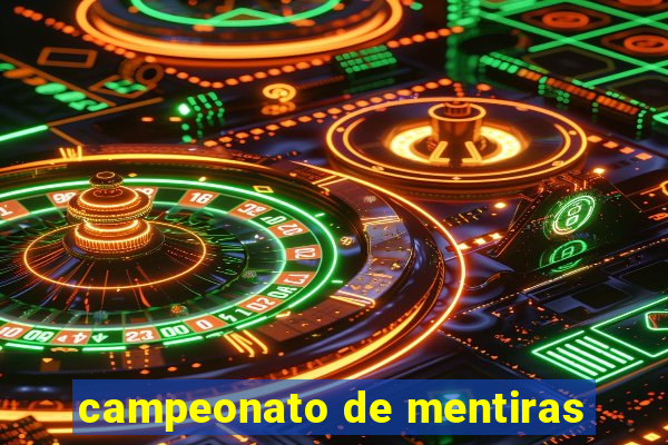 campeonato de mentiras