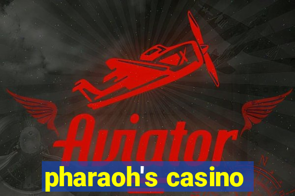 pharaoh's casino