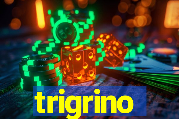 trigrino