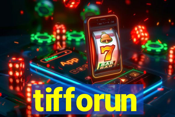 tifforun