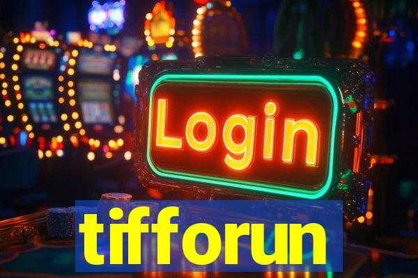 tifforun