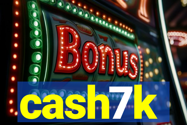 cash7k