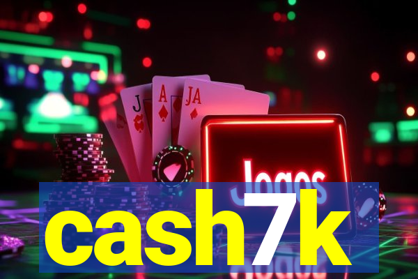 cash7k