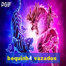 bequinh4 vazados