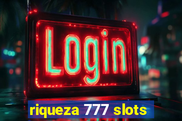 riqueza 777 slots