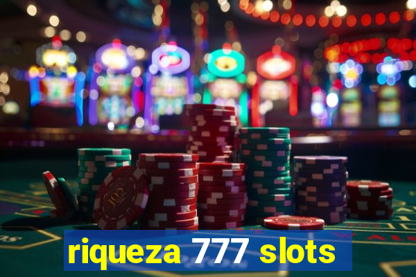 riqueza 777 slots