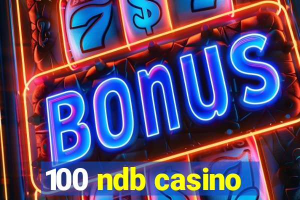 100 ndb casino