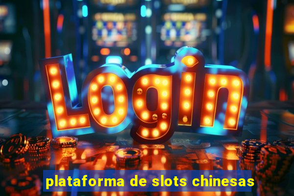 plataforma de slots chinesas