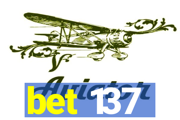 bet 137