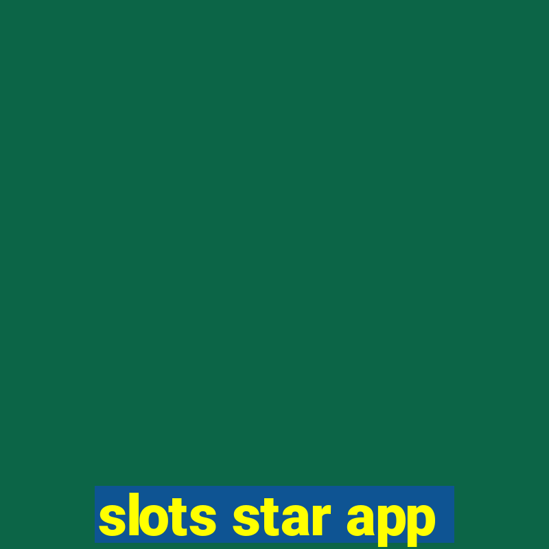 slots star app