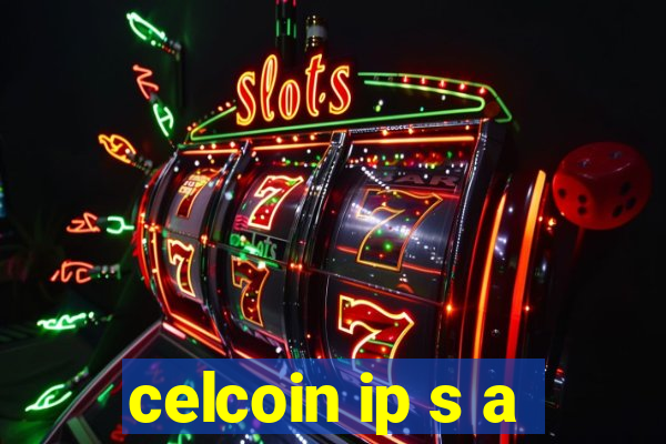 celcoin ip s a