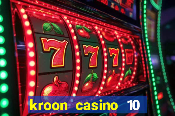 kroon casino 10 euro gratis