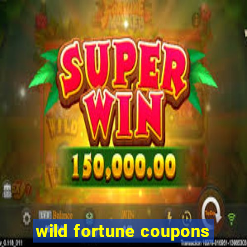 wild fortune coupons