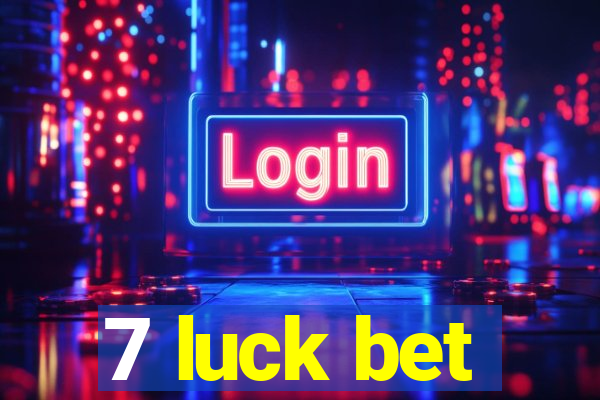 7 luck bet