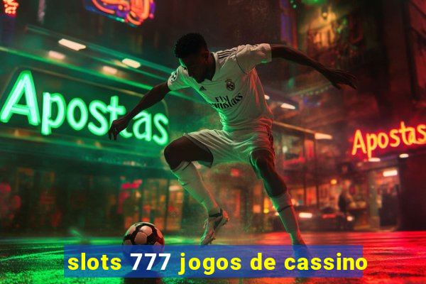 slots 777 jogos de cassino