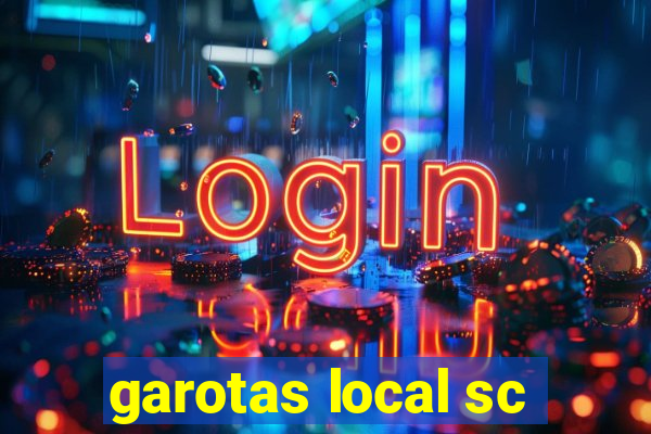 garotas local sc