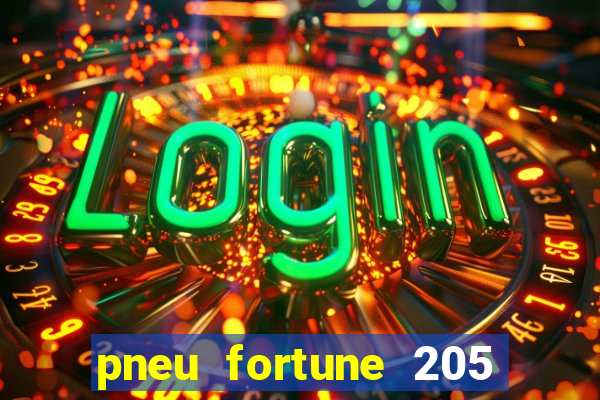 pneu fortune 205 55 r16